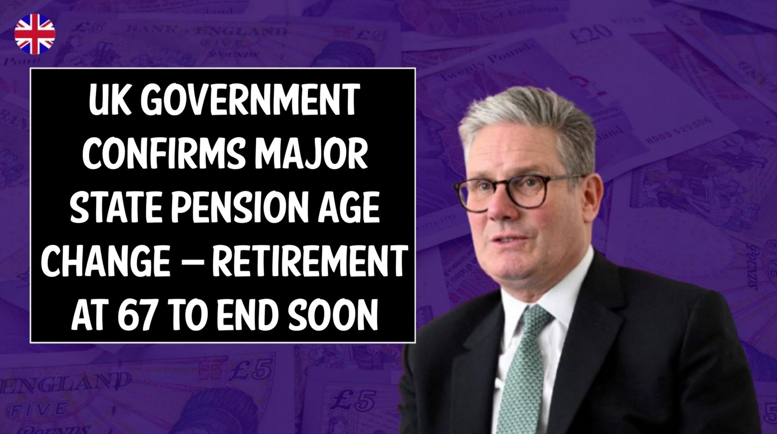 UK Government Confirms Major State Pension Age Change – Retirement at 67 to End Soon