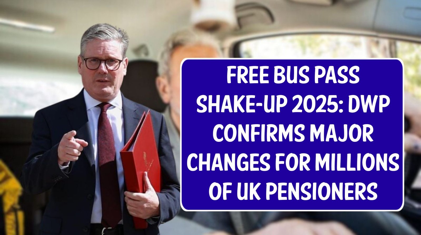 Free Bus Pass Shake-Up 2025: DWP Confirms Major Changes for Millions of UK Pensioners